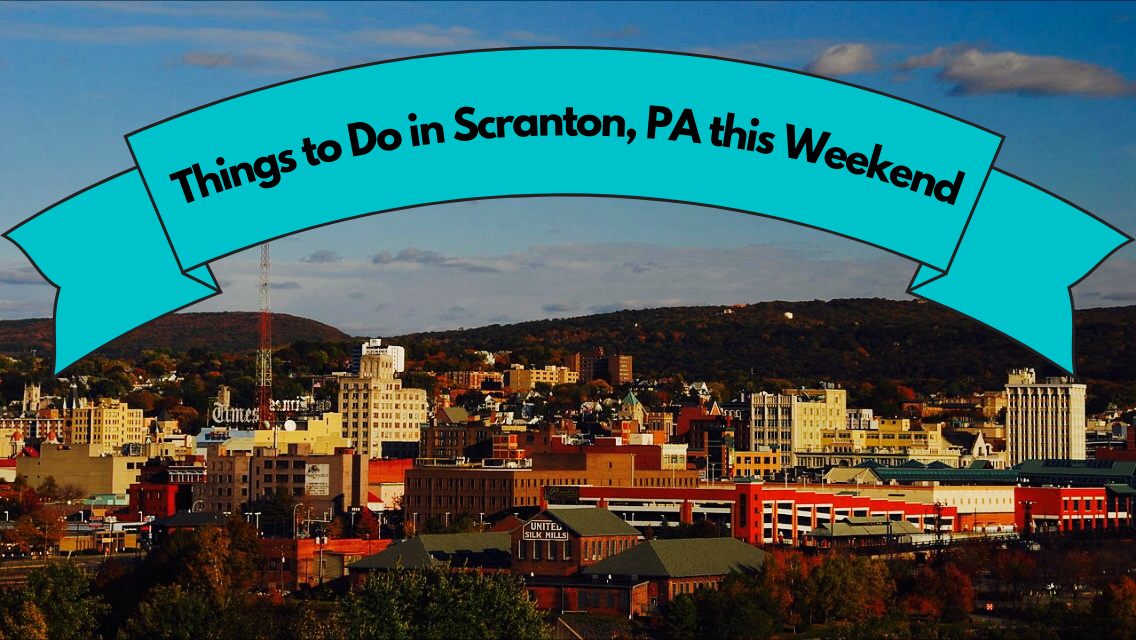 Things to do in Scranton PA this weekend banner